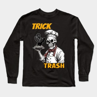 Trick or Treat, or Just Trash Long Sleeve T-Shirt